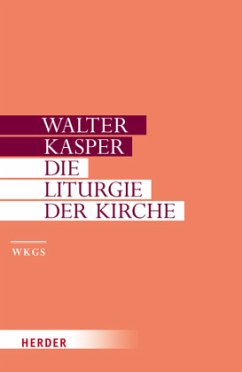 Die Liturgie der Kirche / Gesammelte Schriften Bd.10 - Kasper, Walter