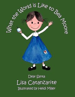 What the World Is Like to Bea Moore - Lisa Catanzarite, Catanzarite; Lisa Catanzarite