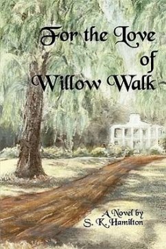 For the Love of Willow Walk - Hamilton, S K