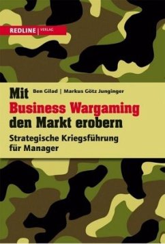 Mit Business Wargaming den Markt erobern - Junginger, Markus Götz;Gilad, Ben