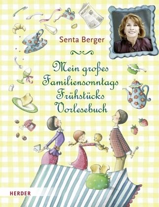 Mein großes Familiensonntags-Frühstücks-Vorlesebuch Mein großes Familiensonntags-Frühstücks-Vorlesebuch