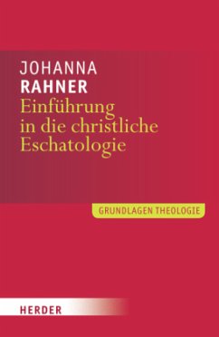 Einführung in die christliche Eschatologie - Rahner, Johanna