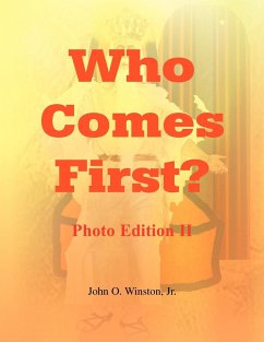 Who Comes First? - Photo Edition II - Winston, John O. Jr.