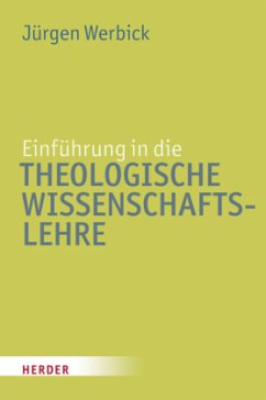 Einführung in die theologische Wissenschaftslehre - Werbick, Jürgen