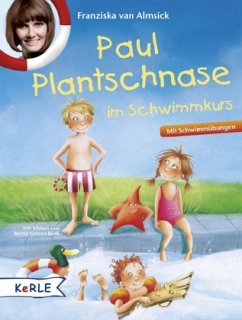 Paul Plantschnase im Schwimmkurs - Almsick, Franziska van; Gotzen-Beek, Betina