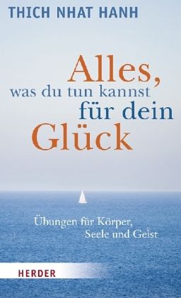 Alles, was du tun kannst für dein Glück Alles, was du tun kannst für dein Glück