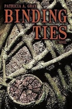 Binding Ties - Patricia a. Gray, A. Gray