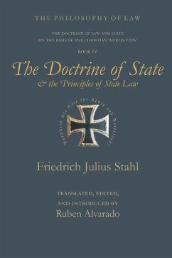 The Doctrine of State and the Principles of State Law - Stahl, Friedrich Julius