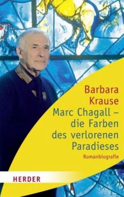 Marc Chagall - die Farben des verlorenen Paradieses - Krause, Barbara