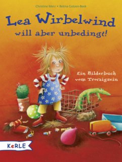 Lea Wirbelwind will aber unbedingt! - Merz, Christine; Gotzen-Beek, Betina