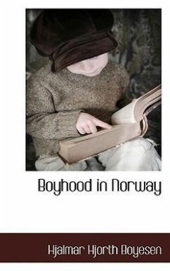 Boyhood in Norway - Boyesen, Hjalmar Hjorth