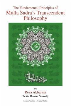 The Fundamental Principles of Mulla Sadra's Transcendent Philosophy - Akbarian, Reza