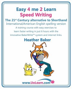 Speed Writing, the 21st Century Alternative to Shorthand (Easy 4 Me 2 Learn) International English - Baker, Heather