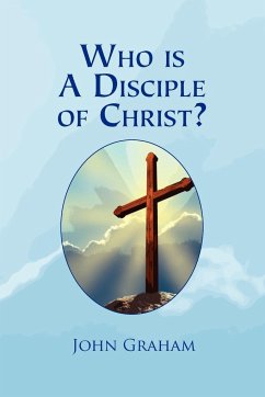 Who Is a Disciple of Christ? - Graham, John