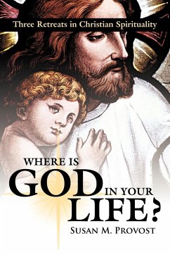 Where Is God in Your Life? - Provost, Susan M.; Susan M. Provost