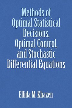 Methods of Optimal Statistical Decisions, Optimal Control, and Stochastic Differential Equations - Khazen, Ellida M.