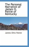 The Personal Narrative of James O. Pattie of Kentucky