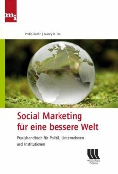 Social Marketing für eine bessere Welt - Kotler, Philip;Lee, Nancy R.