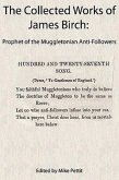 The Collected Works of James Birch: Prophet of the Muggletonian Anti-Followers