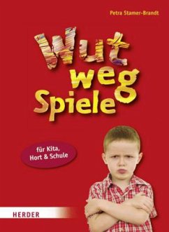 Wut-weg-Spiele für Kita, Hort und Schule - Stamer-Brandt, Petra