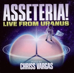 Asseteria!-Live From Uranus - Vargas,Chriss (Mixed By)