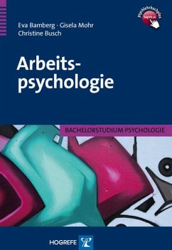 Arbeitspsychologie - Bamberg, Eva;Mohr, Gisela;Busch, Christine