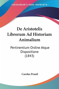 De Aristotelis Librorum Ad Historiam Animalium - Prantl, Carolus