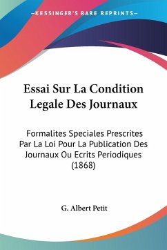 Essai Sur La Condition Legale Des Journaux