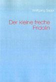 Der kleine freche Fridolin