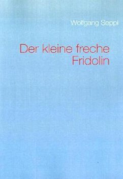 Der kleine freche Fridolin - Seppi, Wolfgang