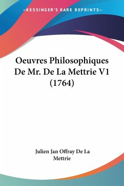 Oeuvres Philosophiques De Mr. De La Mettrie V1 (1764) - De La Mettrie, Julien Jan Offray