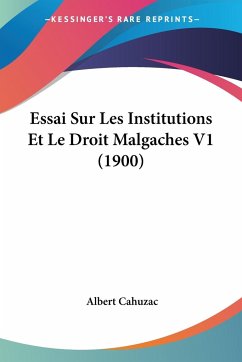Essai Sur Les Institutions Et Le Droit Malgaches V1 (1900) - Cahuzac, Albert