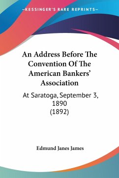 An Address Before The Convention Of The American Bankers' Association - James, Edmund Janes