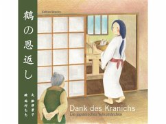 Dank des Kranichs - Ein japanisches Volksmärchen - Funatsu, Keiko