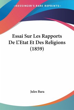 Essai Sur Les Rapports De L'Etat Et Des Religions (1859)