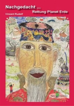 Nachgedacht ... Rettung Planet Erde - Rudolf, Vincent