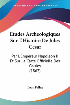Etudes Archeologiques Sur L'Histoire De Jules Cesar