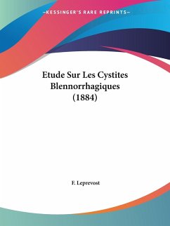 Etude Sur Les Cystites Blennorrhagiques (1884) - Leprevost, F.