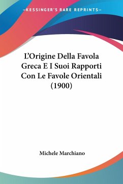 L'Origine Della Favola Greca E I Suoi Rapporti Con Le Favole Orientali (1900)