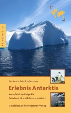 Erlebnis Antarktis - Schultz-Gerstein, Eva-Maria;Schultz-Gerstein, Eva M