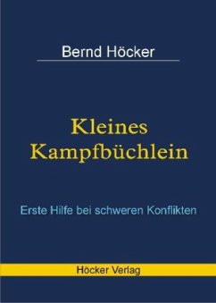 Kleines Kampfbüchlein - Höcker, Bernd