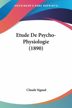 Etude De Psycho-Physiologie (1890) - Sigaud, Claude