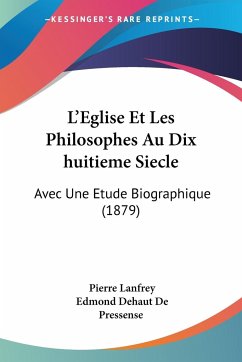 L'Eglise Et Les Philosophes Au Dix huitieme Siecle