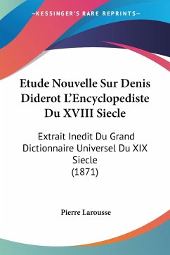 Etude Nouvelle Sur Denis Diderot L'Encyclopediste Du XVIII Siecle - Larousse, Pierre