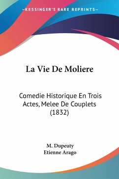 La Vie De Moliere - Dupeuty, M.; Arago, Etienne
