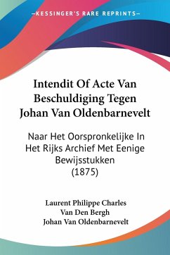 Intendit Of Acte Van Beschuldiging Tegen Johan Van Oldenbarnevelt