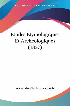 Etudes Etymologiques Et Archeologiques (1857)