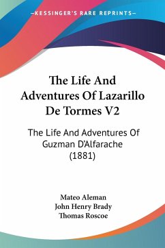 The Life And Adventures Of Lazarillo De Tormes V2 - Aleman, Mateo; Brady, John Henry