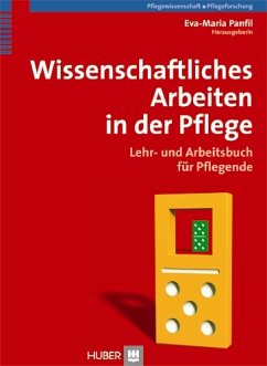 Cover Wissenschaftliches Arbeiten in der Pflege : Lehr- und Arbeitsbuch für Pflegende. Eva-Maria Panfil / Pflegewissenschaft, Pflegeforschung