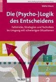 Die (Psycho-)Logik des Entscheidens